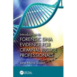 Introduction to Forensic DNA Evidence for Criminal Justice Professionals