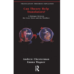 Can Theory Help Translators?: A Dialogue Between the Ivory Tower and the Wordface