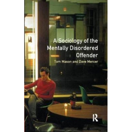 The Sociology of the Mentally Disordered Offender