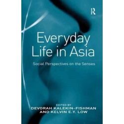 Everyday Life in Asia: Social Perspectives on the Senses
