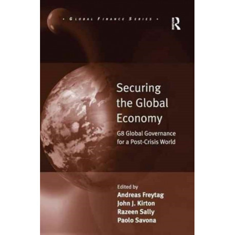 Securing the Global Economy: G8 Global Governance for a Post-Crisis World