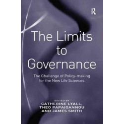 The Limits to Governance: The Challenge of Policy-Making for the New Life Sciences
