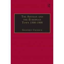 The Artisan and the European Town, 1500–1900