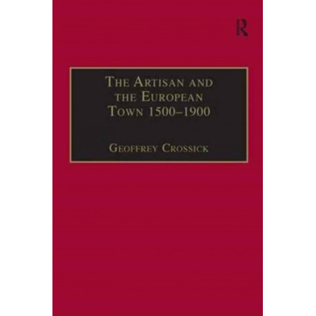 The Artisan and the European Town, 1500–1900