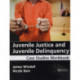 Juvenile Justice and Juvenile Delinquency: Case Studies Workbook