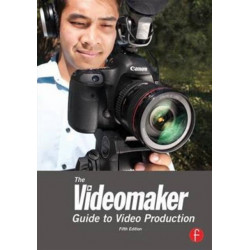 The Videomaker Guide to Video Production
