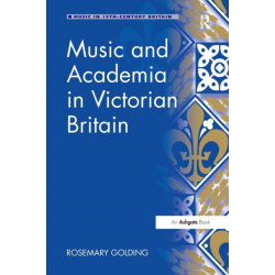 Music and Academia in Victorian Britain