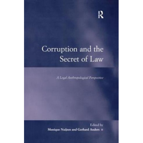 Corruption and the Secret of Law: A Legal Anthropological Perspective