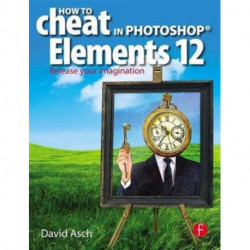 How To Cheat in Photoshop Elements 12: Release Your Imagination