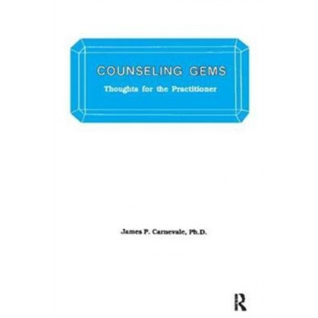 Counseling Gems: Thoughts For The Practitioner