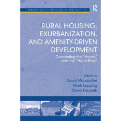 Rural Housing, Exurbanization, and Amenity-Driven Development: Contrasting the 'Haves' and the 'Have Nots'