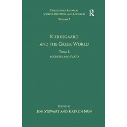 Volume 2, Tome I: Kierkegaard and the Greek World - Socrates and Plato