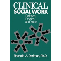 Clinical Social Work: Definition, Practice And Vision