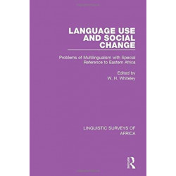 Language Use and Social Change: Problems of Multilingualism with Special Reference to Eastern Africa