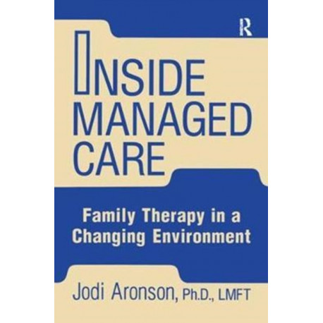 Inside Managed Care: Family Therapy In A Changing Environment