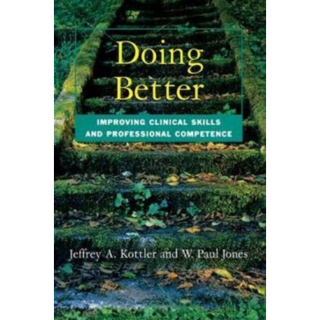 Doing Better: Improving Clinical Skills and Professional Competence
