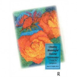 Creating Meaningful Funeral Ceremonies: A Guide for Caregivers