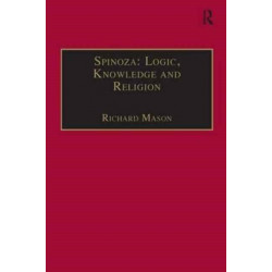 Spinoza: Logic, Knowledge and Religion