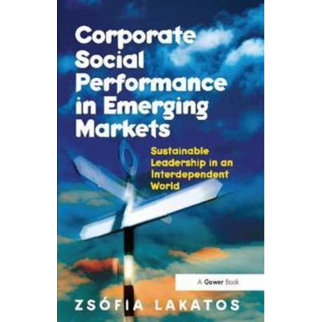 Corporate Social Performance in Emerging Markets: Sustainable Leadership in an Interdependent World