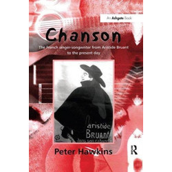 Chanson: The French Singer-Songwriter from Aristide Bruant to the Present Day