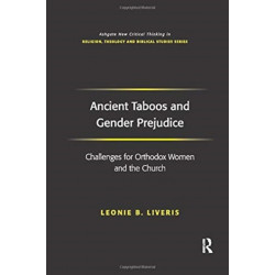 Ancient Taboos and Gender Prejudice: Challenges for Orthodox Women and the Church