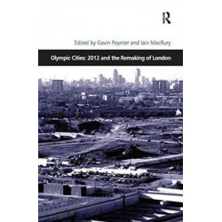 Olympic Cities: 2012 and the Remaking of London