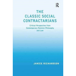 The Classic Social Contractarians: Critical Perspectives from Contemporary Feminist Philosophy and Law