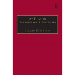 At Home in Shakespeare's Tragedies