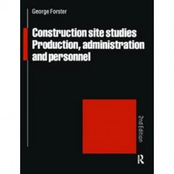 Construction Site Studies: Production Administration and Personnel