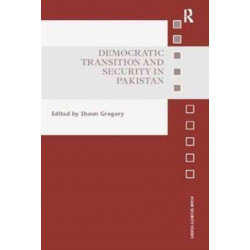 Democratic Transition and Security in Pakistan