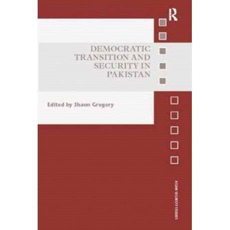 Democratic Transition and Security in Pakistan