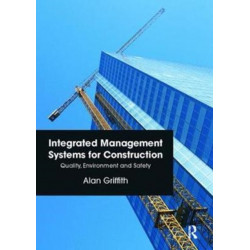 Integrated Management Systems for Construction: Quality, Environment and Safety