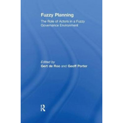 Fuzzy Planning: The Role of Actors in a Fuzzy Governance Environment