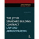 The JCT 05 Standard Building Contract: Law and Administration