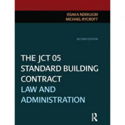 The JCT 05 Standard Building Contract: Law and Administration