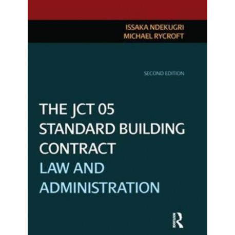 The JCT 05 Standard Building Contract: Law and Administration