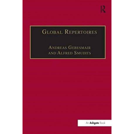 Global Repertoires: Popular Music Within and Beyond the Transnational Music Industry