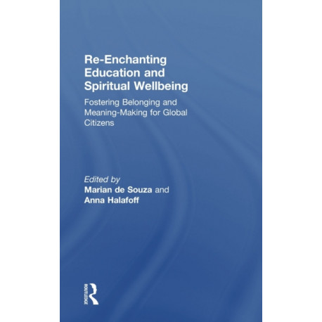 Re-Enchanting Education and Spiritual Wellbeing: Fostering Belonging and Meaning-Making for Global Citizens