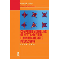 Computer Modelling of Heat and Fluid Flow in Materials Processing