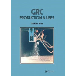 GRC (Glass Fibre Reinforced Cement): Production and uses