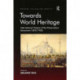 Towards World Heritage: International Origins of the Preservation Movement 1870-1930