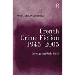French Crime Fiction, 1945–2005: Investigating World War II