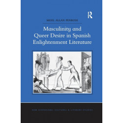 Masculinity and Queer Desire in Spanish Enlightenment Literature
