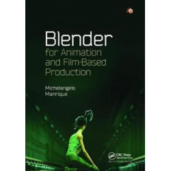 Blender for Animation and Film-Based Production