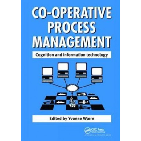 Cooperative Process Management: Cognition And Information Technology: Cognition And Information Technology
