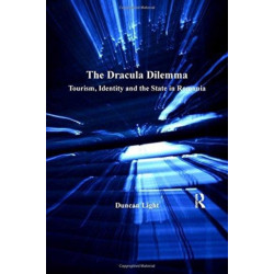 The Dracula Dilemma: Tourism, Identity and the State in Romania