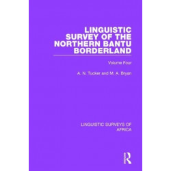 Linguistic Survey of the Northern Bantu Borderland: Volume Four
