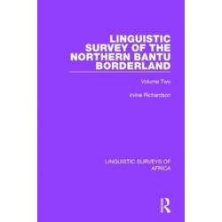 Linguistic Survey of the Northern Bantu Borderland: Volume Two
