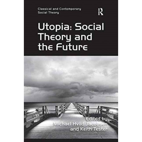 Utopia: Social Theory and the Future