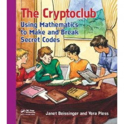 The Cryptoclub: Using Mathematics to Make and Break Secret Codes